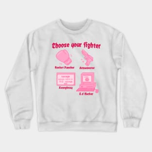 Choose your fighter Crewneck Sweatshirt